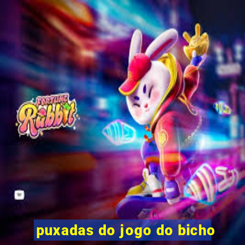 puxadas do jogo do bicho